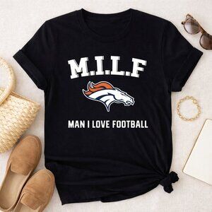 MILF Man I Love Football Denver Broncos Funny Graphic Tee | NFL Fan Humor Shirt